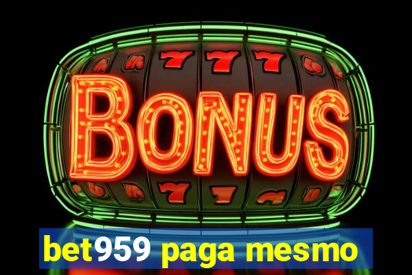 bet959 paga mesmo